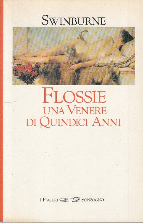 LX- FLOSSIE VENERE DI QUINDICI ANNI - SWINBURNE - SONZOGNO --- 1994 - B - ZFS212