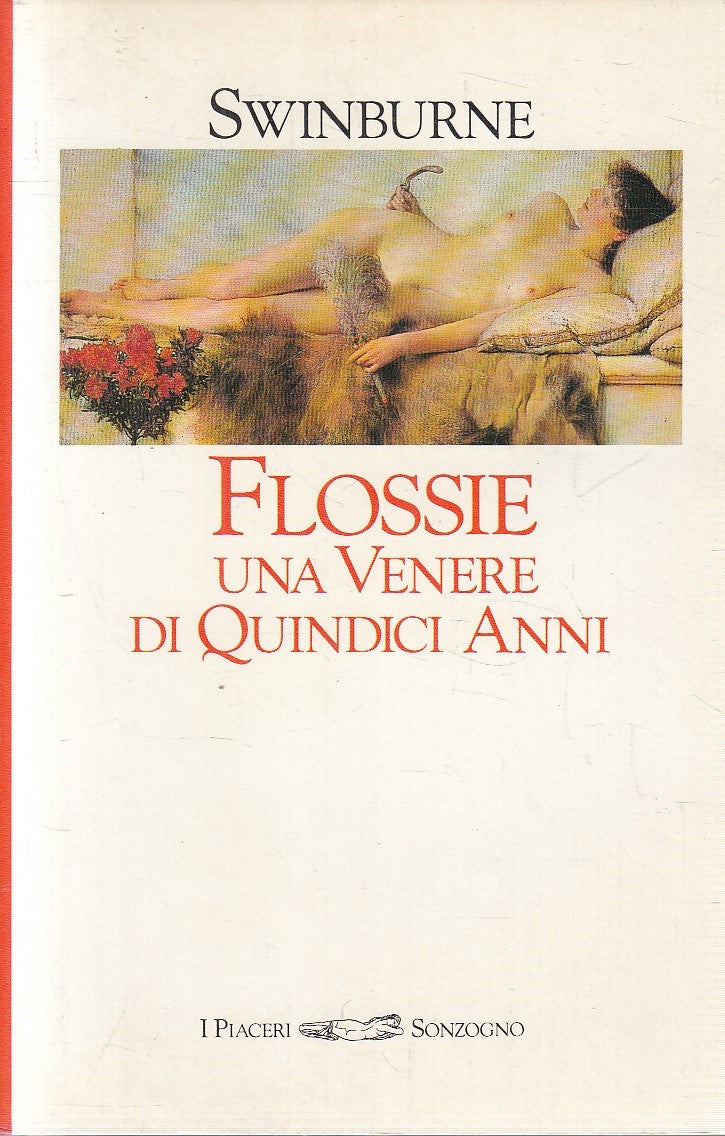 FLOSSIE UNA VENERE DI QUINDICI ANNI - SWIMBURNE - SONZOGNO - B - JXS162