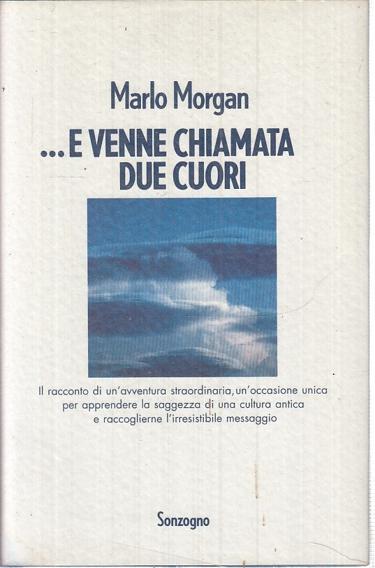 LN2- ...E VENNE CHIAMATA DUE CUORI - MARLO MORGAN - SONZOGNO ---- CS - JXS15