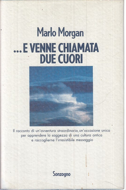 LN2- ...E VENNE CHIAMATA DUE CUORI - MARLO MORGAN - SONZOGNO ---- CS - JXS15