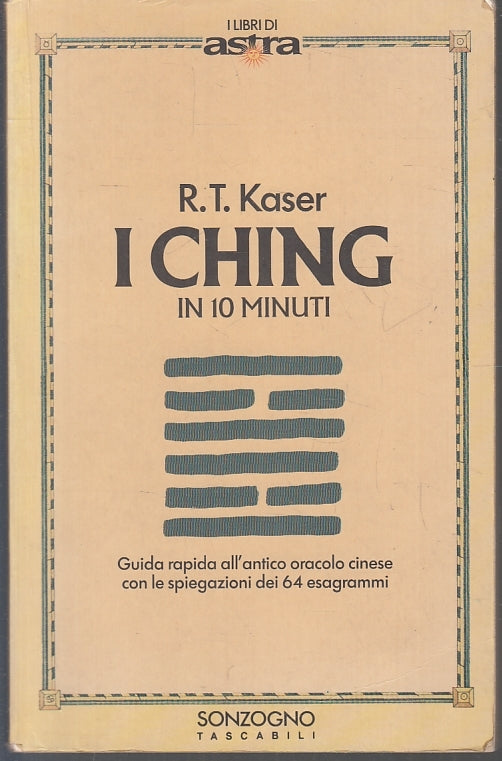 LZ- I CHING IN 10 MINUTI - R.T. KASER - SONZOGNO - TASCABILI -- 1995 - B- ZFS478