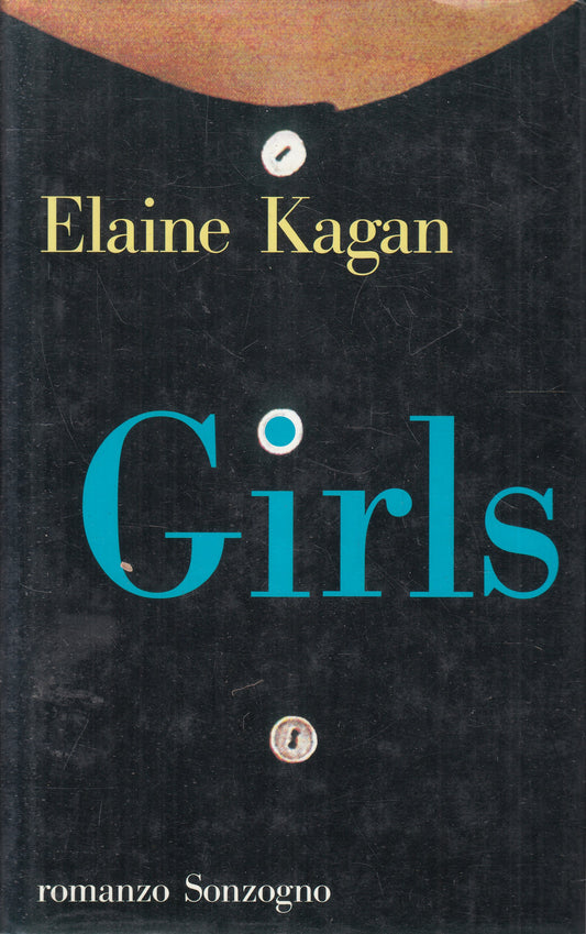 LN2- GIRLS - ELAINE KAGAN - SONZOGNO I ROMANZI - CS - JXS193