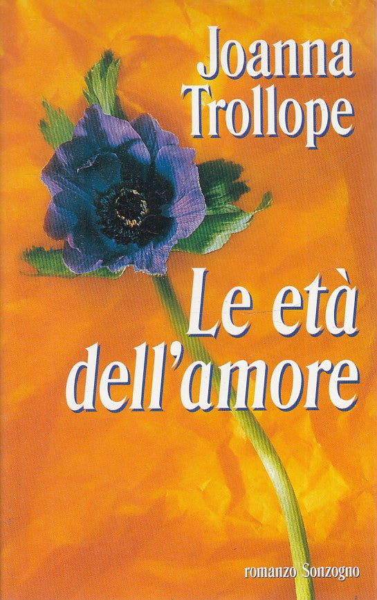 LE ETA' DELL'AMORE - JOANNA TROLLOPE - SONZOGNO - CS- JXS73