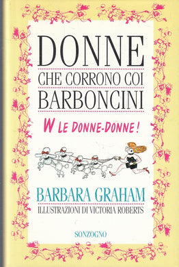 LN- DONNE CHE CORRONO COI BARBONCINI- BARBARA GRAHAM- SONZOGNO--- 1995- CS-YFS10