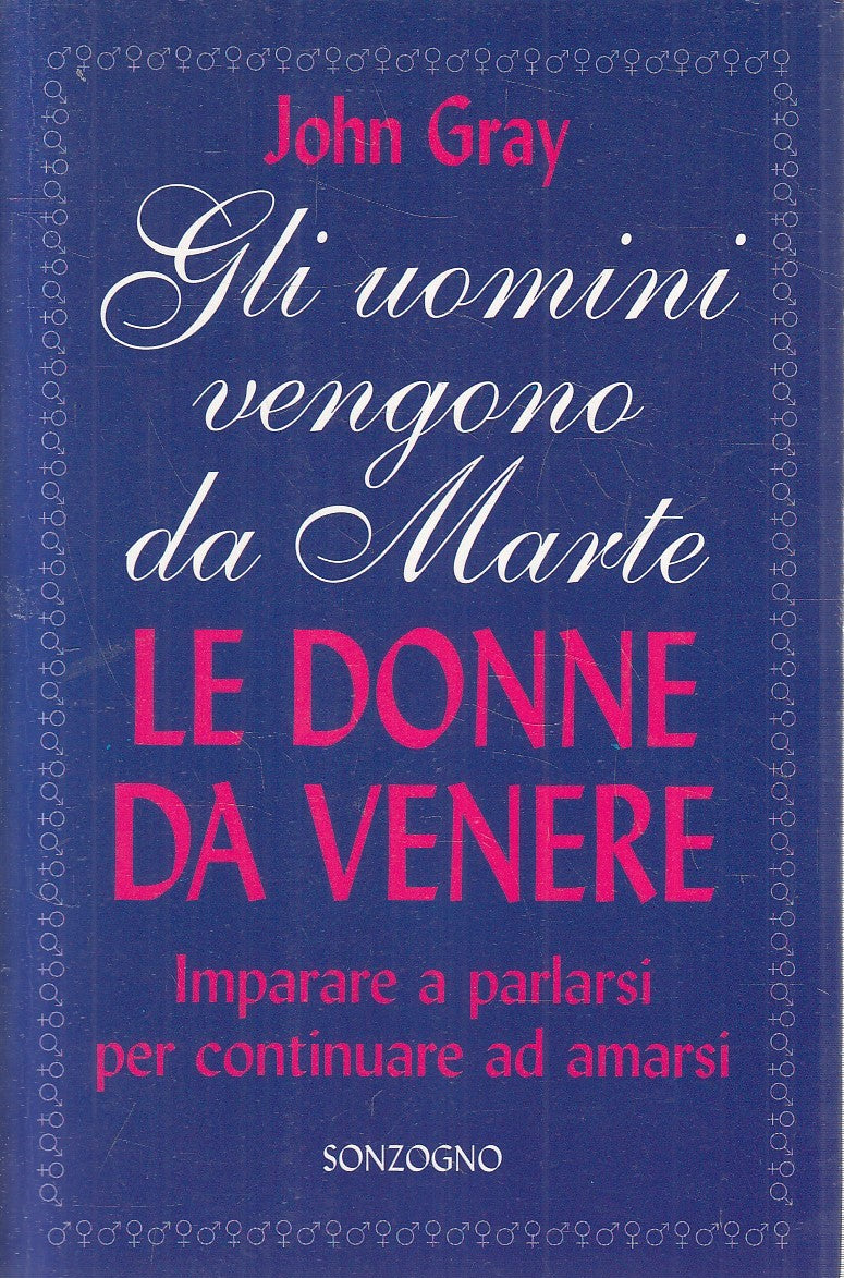 LN2- UOMINI VENGONO DA MARTE DONNE DA VENERE - GRAY - SONZOGNO - B - JXS278