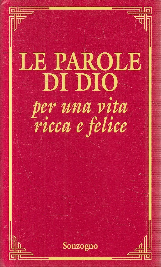 LE PAROLE DI DIO PER UNA VITA RICCA E FELICE - SONZOGNO - CS - JXS276