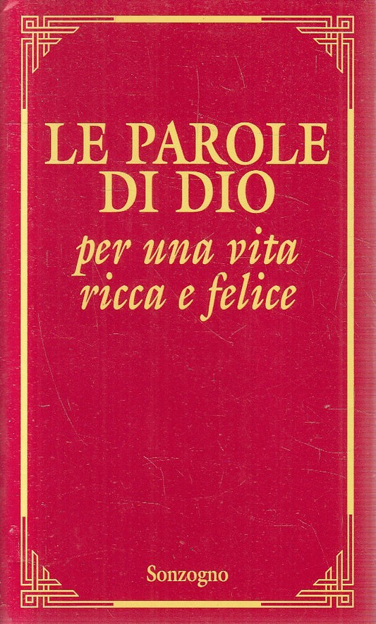 LE PAROLE DI DIO PER UNA VITA RICCA E FELICE - SONZOGNO - CS - JXS276