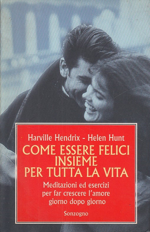 LS- COME ESSERE FELICI INSIEME PER TUTTA LA VITA -- SONZOGNO--- 1998- B - ZDS154
