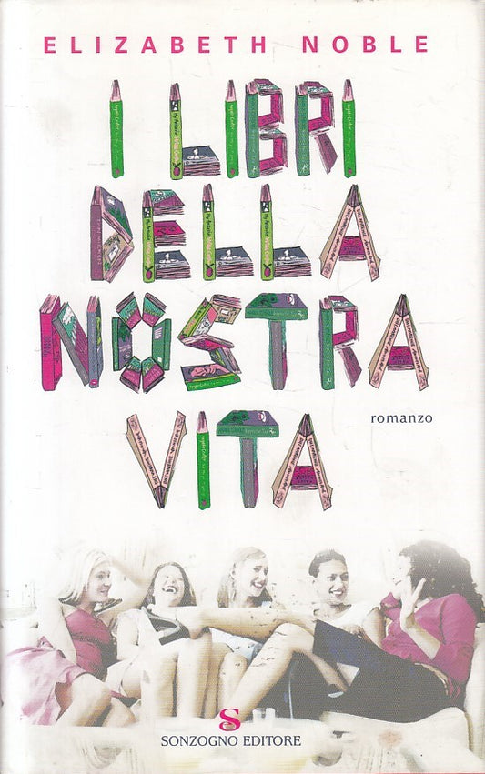 LN2- I LIBRI DELLA NOSTRA VITA - NOBLE - SONZOGNO ROMANZI - CS - JXS183