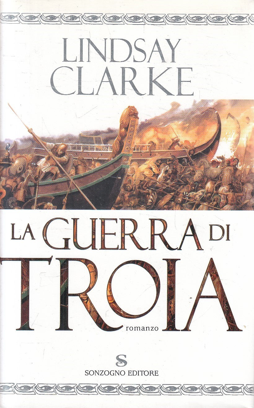 LN2- LA GUERRA DI TROIA - LINDSAY CLARKE - SONZOGNO ROMANZI - CS - JXS315