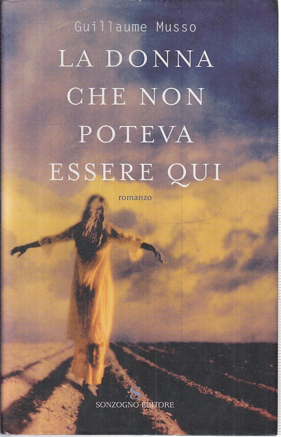 LN2- LA DONNA CHE NON POTEVA ESSERE QUI - MUSSO - SONZOGNO --- 2006 - CS - JXS18