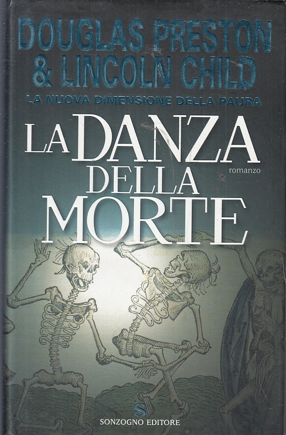 LG- LA DANZA DELLA MORTE - PRESTON & CHILD - SONZOGNO --- 2006- CS- ZFS103
