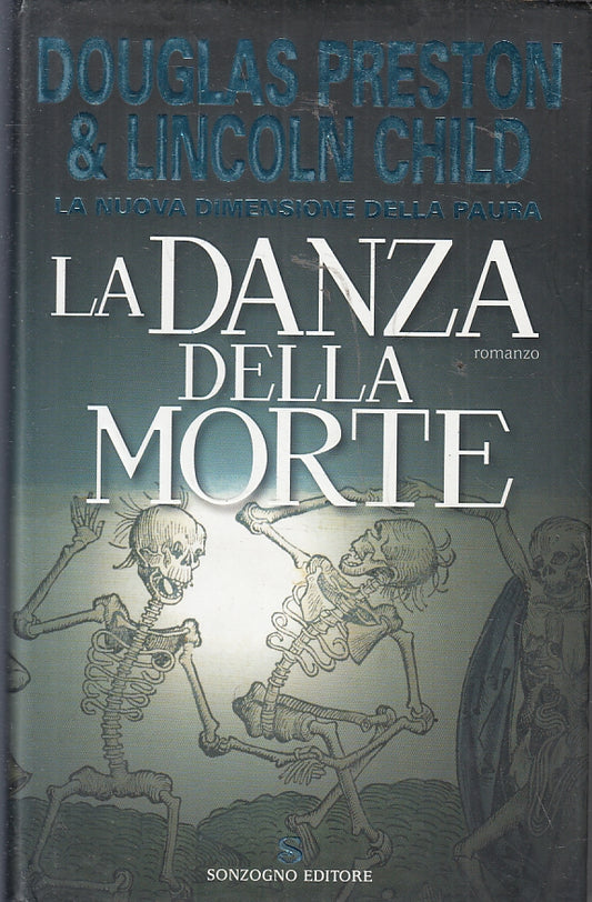 LG- LA DANZA DELLA MORTE - PRESTON & CHILD - SONZOGNO --- 2006- CS- ZFS103