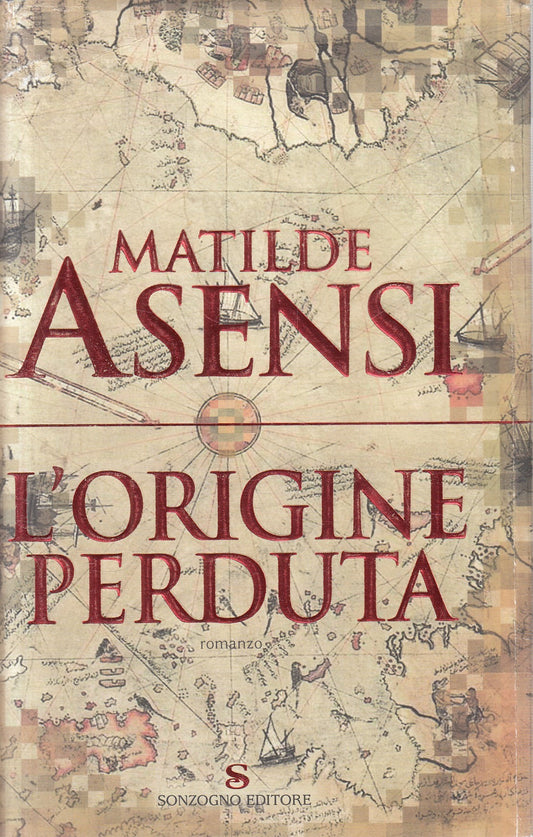 L'origine perduta - Matilde Asensi - Sonzogno Romanzi - JXS297