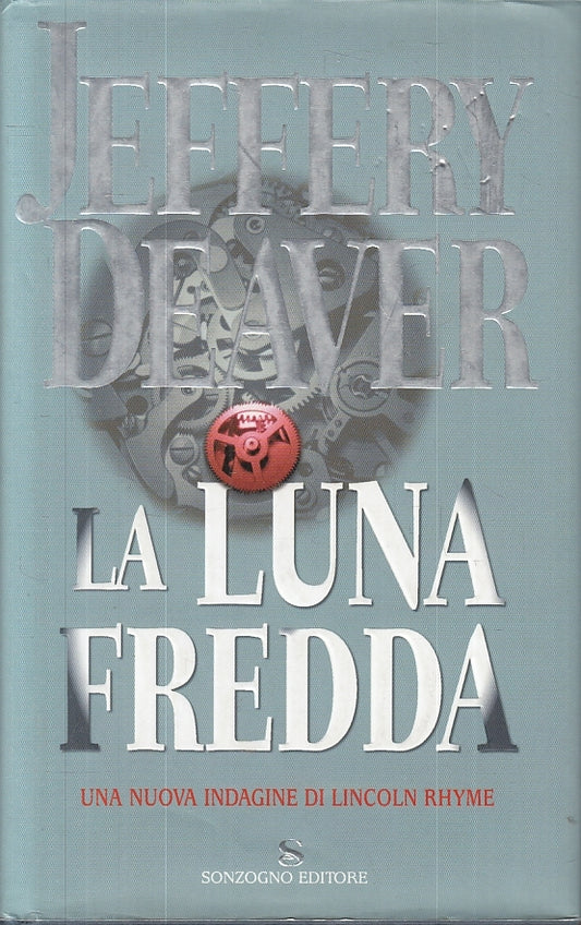 LN2- LA LUNA FREDDA - JEFFERY DEAVER - SONZOGNO --- 2006 - CS - JXS28