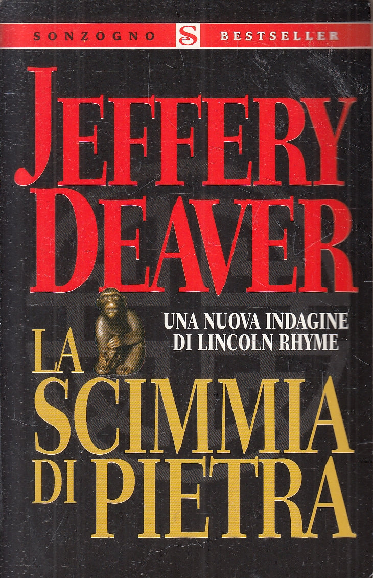 LN2- LA SCIMMIA DI PIETRA INDAGINE LINCOLN RHYME - DEAVER - SONZOGNO - B - JXS42