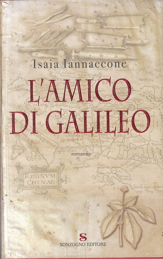 LN- L'AMICO DI GALILEO - ISAIA IANNACCONE - SONZOGNO --- 2006 - CS - ZFS98