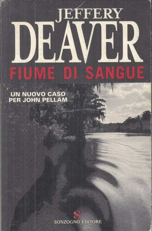 LN2- FIUME DI SANGUE - JEFFERY DEAVER - SONZOGNO - B - JXS23