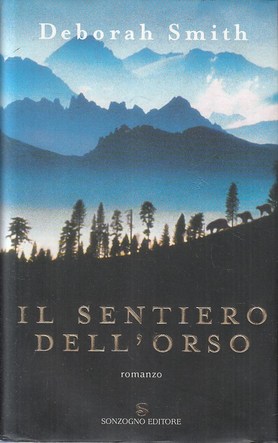 LN2- IL SENTIERO DELL'ORSO - DEBORAH SMITH - SONZOGNO I ROMANZI - CS - JXS191