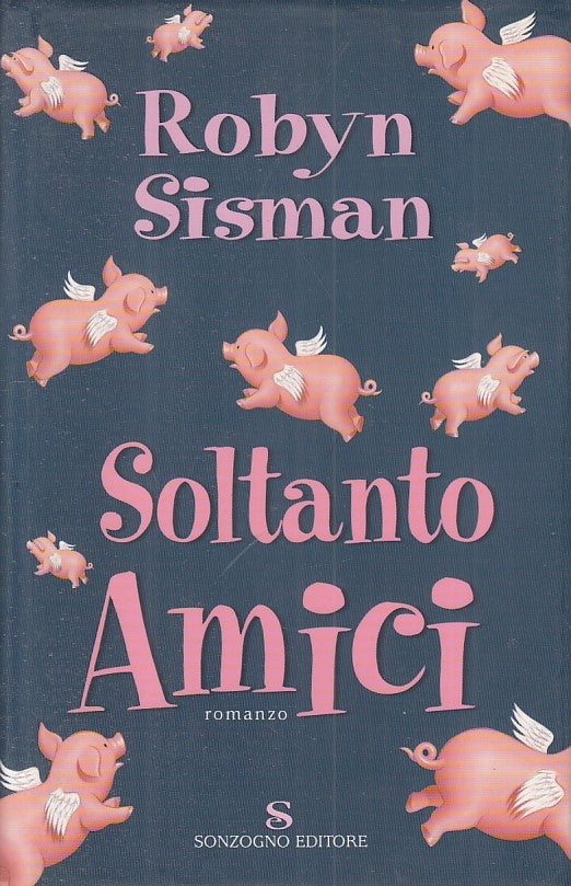 LN- SOLTANTO AMICI - ROBYN SISMAN - SONZONO -- 1a ED. - 2001 - CS - ZFS398