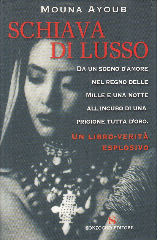 LN- SCHIAVA DI LUSSO - AYOUB - SONZOGNO -- 1a ED. - 2001 - CS - YFS336