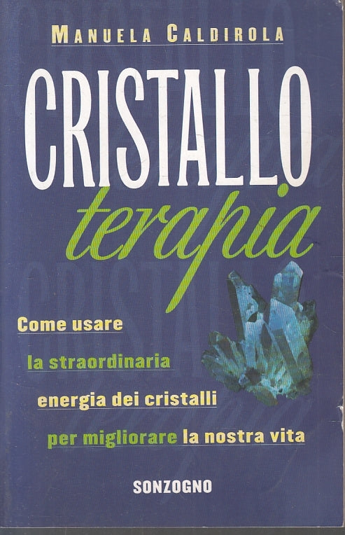 LZ- CRISTALLO TERAPIA - MANUELA CALDIROLA - SONZOGNO - TASCABILI --- B - ZFS478