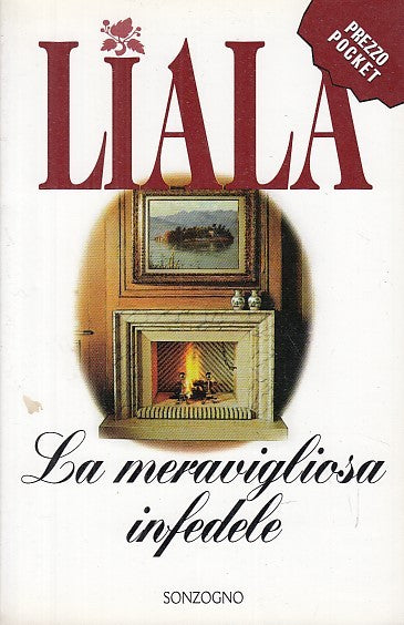 LN- LA MERAVIGLIOSA INFEDELE - LIALA - SONZOGNO --- 2003 - B - YDS329