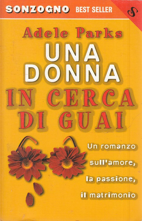 UNA DONNA IN CERCA DI GUAI - ADELE PARKS - SONZOGNO TASCABILE - B - JXS37