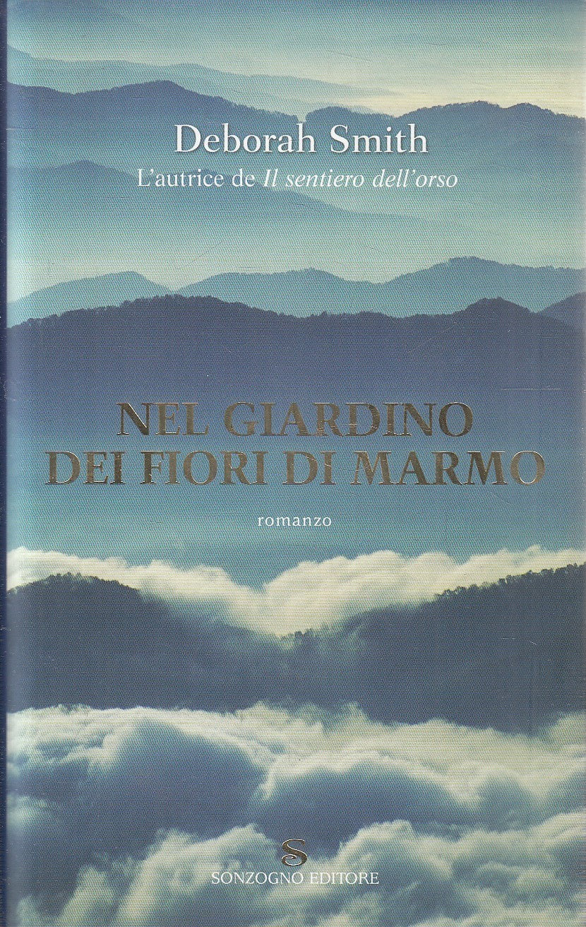 NEL GIARDINO DEI FIORI DI MARMO - DEBORAH SMITH - SONZOGNO - CS - JXS281