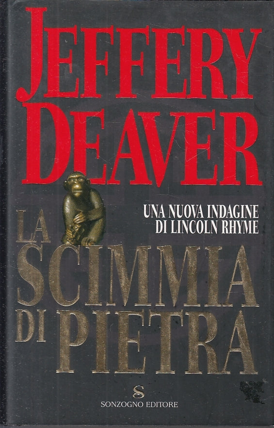 LN2- LA SCIMMIA DI PIETRA LINCOLN RHYME - JEFFERY DEAVER - SONZOGNO -- CS- JXS19