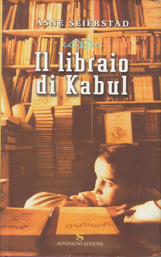 Il libraio di Kabul - Asne Seierstad - Sonzogno - 1a Ed. - ZFS407