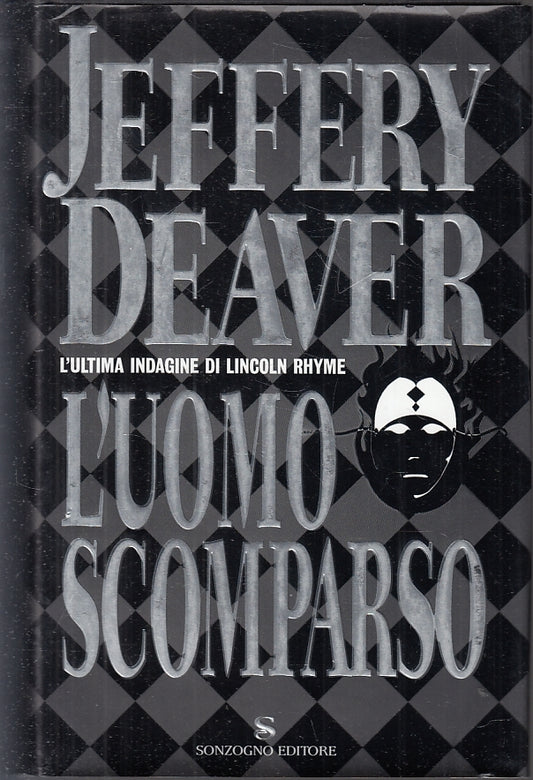 L'UOMO SCOMPARSO LINCOLN RHYME - JEFFERY DEAVER - SONZOGNO ---- CS - JXS19