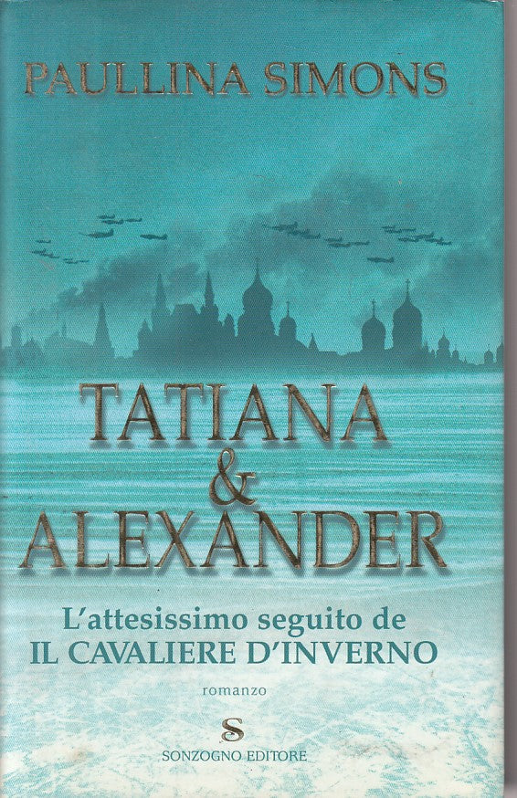 LN- TATIANA & ALEXANDER - PAULLINA SIMONS - SONZOGNO --- 2003 - CS - ZFS325