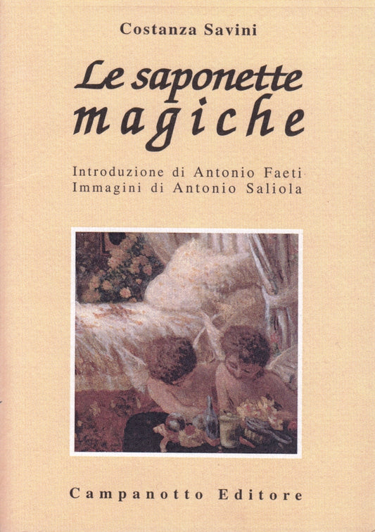 La saponette magiche - Costanza Savini - Campanotto - 1a ed. - ZFS37