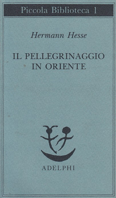 LN- IL PELLEGRINAGGIO IN ORIENTE - HESSE - ADELPHI --- 1991 - B - YFS633