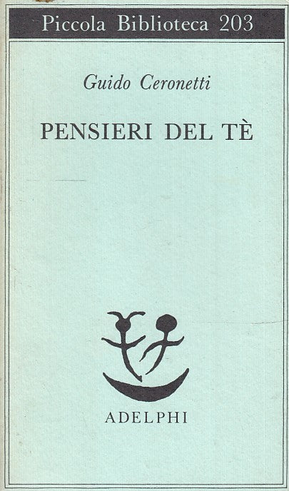 LN- PENSIERI PER IL TE' - GUIDO CERONETTI- ADELPHI- PICCOLA BIBLIOTECA--- B- XFS