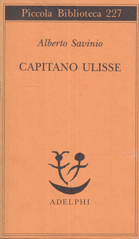 LN- CAPITANO ULISSE- ALBERTO SAVINIO- ADELPHI- PICCOLA BIBLIOTECA-- 1989- B- XFS