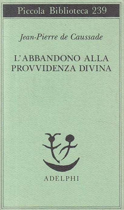 LN- L'ABBANDONO ALLA PROVIDENZA DIVINA - CAUSSADE- ADELPHI--- 1989 - BS - YFS476