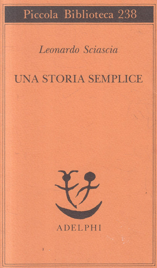 LN2- UNA STORIA SEMPLICE - LEONARDO SCIASCIA - ADELPHI PICCOLA BIBLIOTECA - XFS