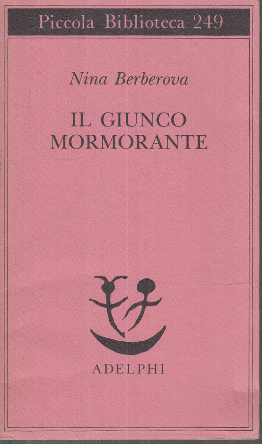 Il giunco mormorante - Nina Berberova - Adelphi Piccola Biblioteca - XFS