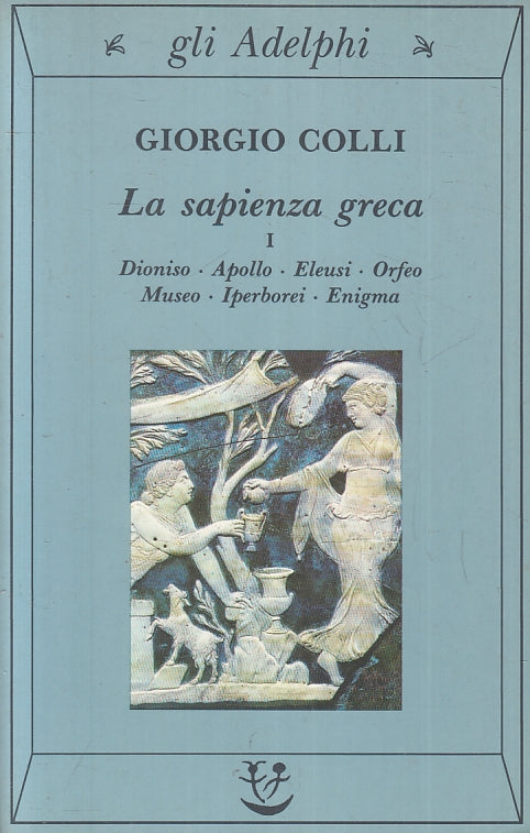 LS- LA SAPIENZA GRECA I - GIORGIO COLLI - GLI ADELPHI --- 1990 - B - XFS