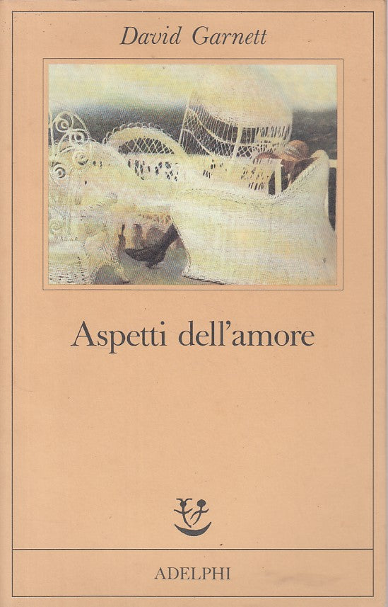 LN- ASPETTI DELL'AMORE - DAVID GARNETT - ADELPHI - FABULA -- 1991 - BS - ZFS672
