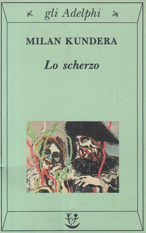 LN- LO SCHERZO - MILAN KUNDERA - ADELPHI --- 1991 - B - ZFS206