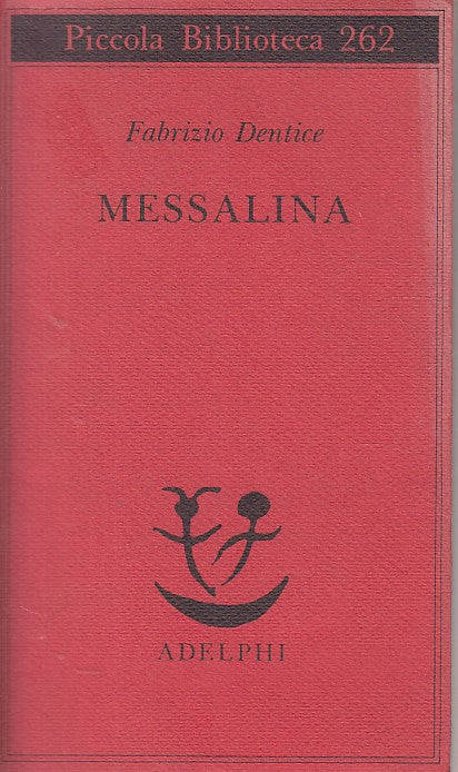 LN- MESSALINE - DENTICE - ADELPHI - PICCOLA BIBLIOTECA -- 1991 - B - ZFS333