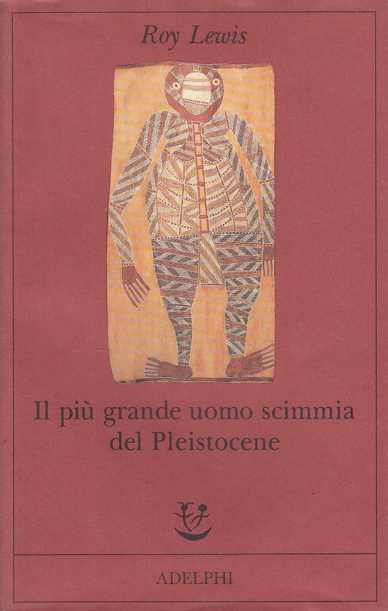 LN- IL PIU' GRANDE UOMO SCIMMIA DEL PLEISTOCENE -- ADELPHI --- 1994- BS - YDS425