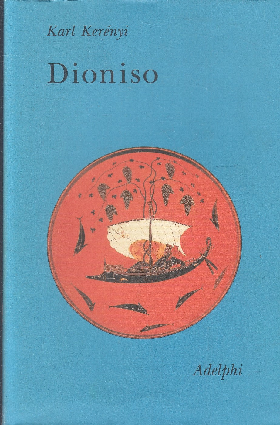 LS- DIONISO ARCHETIPO VITA INDISTRUTTIBILE- KARL KERENYI- ADELPHI--- 1992- B-XFS