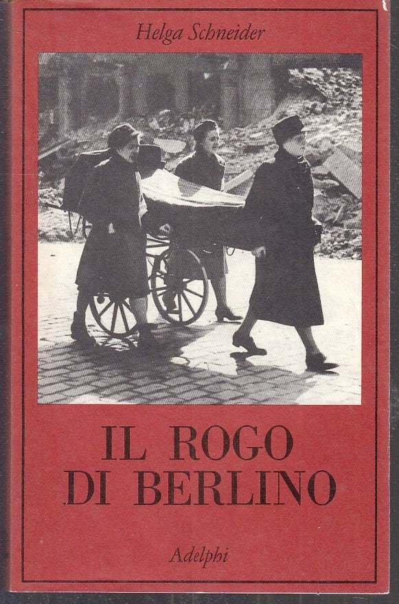 LN- IL ROGO DI BERLINO - HELGA SCHNEIDER - ADELPHI - COLLANA DEI CASI--- B - XFS