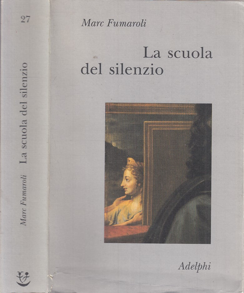 LZ- LA SCUOLA DEL SILENZIO - MARC FUMAROLI - ADELPHI --- 1995 - BS - XFS99