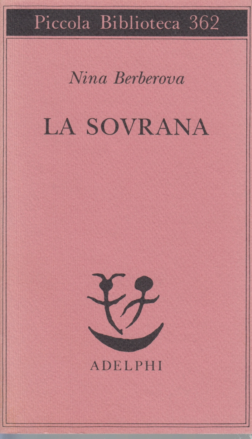 La sovrana - Nina Berberova - Adelphi Piccola Biblioteca - 1a ed. - XFS