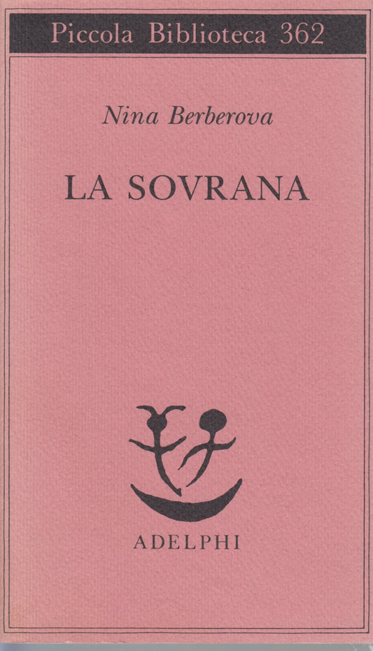 La sovrana - Nina Berberova - Adelphi Piccola Biblioteca - 1a ed. - XFS